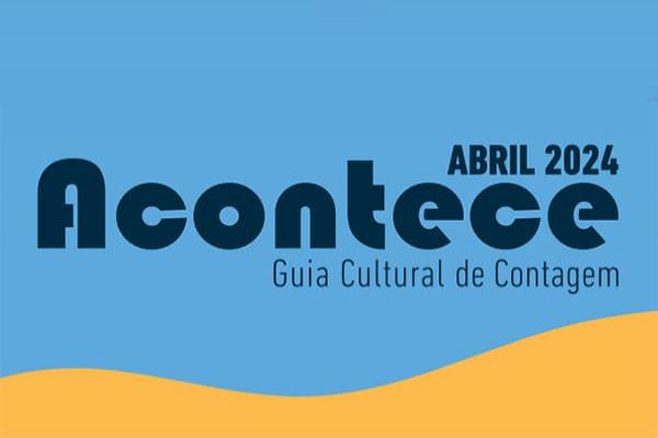 Programação cultural de Contagem no mês de Abril