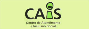 CAIS - Centro de Atendimento e Inclusão Social