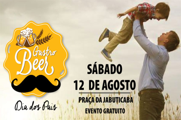 Gastrô Beer tem edição especial de Dia dos Pais
