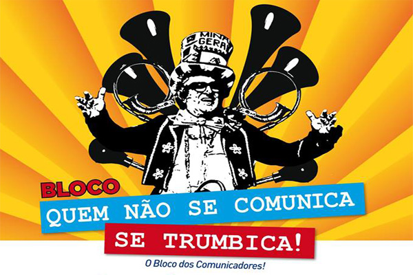 O bloco de carnaval de rua “Quem não se comunica, se trumbica!” sai neste sábado (14)