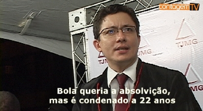 Bola queria a absolvição, mas é condenado a 22 anos